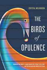 9780813166919-0813166918-The Birds of Opulence (Kentucky Voices)
