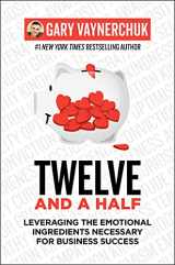 9780062674685-0062674684-Twelve and a Half: Leveraging the Emotional Ingredients Necessary for Business Success