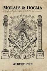 9781774262313-1774262312-Morals and Dogma: of the Ancient and Accepted Scottish Rite of Freemasonry