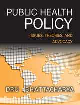 9781118164358-1118164350-Public Health Policy: Issues, Theories, and Advocacy