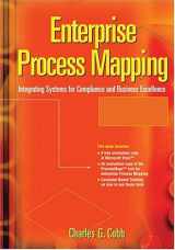 9780873896436-0873896432-Enterprise Process Mapping: Integrating Systems For Compliance And Business Excellence