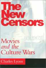 9781566395113-1566395119-The New Censors: Movies and the Culture Wars (Culture and the Moving Image)