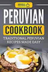 9781790401260-1790401267-Peruvian Cookbook: Traditional Peruvian Recipes Made Easy