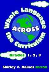 9780807734469-0807734462-Whole Language Across the Curriculum: Grades 1,2,3 (Language & Literacy Series)