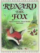 9780192741295-0192741292-Renard the Fox (Oxford Myths and Legends)