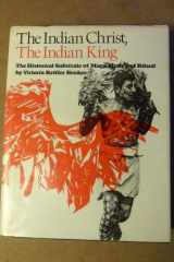 9780292738249-0292738242-The Indian Christ, the Indian King: The Historical Substrate of Maya Myth and Ritual