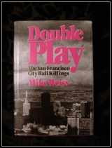 9780201095951-0201095955-Double Play: The San Francisco City Hall Killings