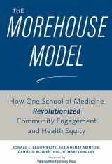 9781421438047-1421438046-The Morehouse Model: How One School of Medicine Revolutionized Community Engagement and Health Equity