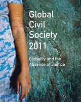 9780230272019-0230272010-Global Civil Society 2011: Globality and the Absence of Justice (Global Civil Society Yearbook)