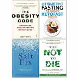 9789123795161-9123795166-Obesity Code, Intermittent Fasting The Complete Ketofast Solution, The Salt Fix, How Not To Die Collection 4 Books Set