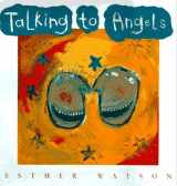 9780152010775-0152010777-Talking to Angels