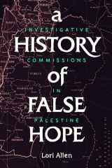 9781503606722-1503606724-A History of False Hope: Investigative Commissions in Palestine