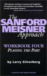 9781575252124-1575252120-The Sanford Meisner Approach: Workbook Four, Playing the Part