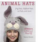 9781600859540-1600859542-Animal Hats: 15 patterns to knit and show off