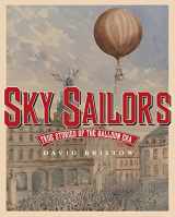 9780374370145-0374370141-Sky Sailors: True Stories of the Balloon Era