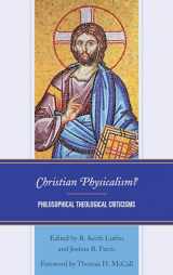 9781498549233-1498549233-Christian Physicalism?: Philosophical Theological Criticisms