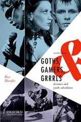 9780199924837-019992483X-Goths, Gamers, & Grrrls: Deviance and Youth Subcultures