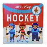 9781680523768-1680523767-Let's Play Hockey! A Lift-a-Flap Board Book for Babies and Toddlers, Ages 1-4