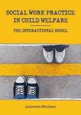 9780871014955-0871014955-Social Work Practice in Child Welfare: The Interactional Model