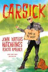 9780374535452-0374535450-Carsick: John Waters Hitchhikes Across America