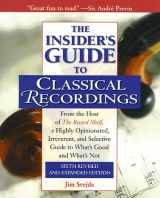9780761517115-0761517111-The Insider's Guide to Classical Recordings, From the Host of The Record Shelf, a Highly Opinionated, Irreverent, and Selective Guide to What's Good and What's Not