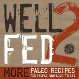 9780989487504-0989487504-Well Fed 2: More Paleo Recipes for People Who Love to Eat