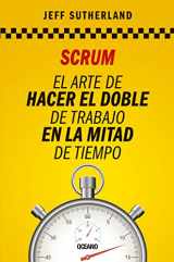 9786077355595-6077355593-Scrum: El arte de hacer el doble de trabajo en la mitad de tiempo (Spanish Edition)