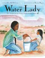 9780525645009-0525645004-The Water Lady: How Darlene Arviso Helps a Thirsty Navajo Nation