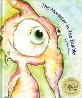 9780979286025-0979286026-The Monster in The Bubble: A Children's Book About Change