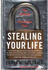 9780767925860-0767925866-Stealing Your Life: The Ultimate Identity Theft Prevention Plan