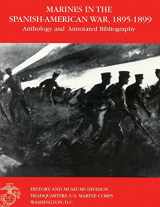 9781482323368-1482323362-Marines in the Spanish-American War: 1895-1899: Anthology and Annotated Bibliography