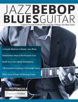 9781789330137-1789330130-Jazz Bebop Blues Guitar: Creative Concepts to Master the Language of Bebop Jazz-Blues Guitar