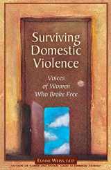 9781884244278-1884244270-Surviving Domestic Violence: Voices of Women Who Broke Free