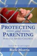 9781411681781-1411681789-Protecting & Parenting Sexually Abused Children: Tools for Parents & Caregivers