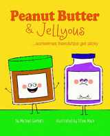 9781433823374-1433823373-Peanut Butter & Jellyous: ...sometimes friendships get sticky (Books for Nourishing Friendships Series)