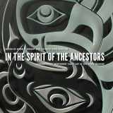 9780295995212-0295995211-In the Spirit of the Ancestors: Contemporary Northwest Coast Art at the Burke Museum (Native Art of the Pacific Northwest: A Bill Holm Center)