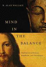 9780231147309-0231147309-Mind in the Balance: Meditation in Science, Buddhism, and Christianity (Columbia Series in Science and Religion)