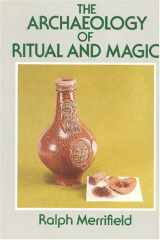 9780941533263-0941533263-The Archaeology of Ritual and Magic