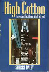9780393024623-0393024628-High Cotton: Love and Death on Wall Street