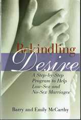 9780415935517-0415935512-Rekindling Desire: A Step-by-Step Program to Help Low-Sex and No-Sex Marriages