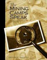 9780964582415-0964582414-The Mining Camps Speak: A New Way to Explore the Ghost Towns of the American West