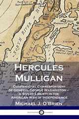 9781789871326-1789871328-Hercules Mulligan: Confidential Correspondent of General George Washington - A Son of Liberty in the American War of Independence