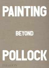9780714868776-0714868779-Painting Beyond Pollock