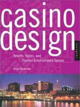 9781564969729-156496972X-Casino Design: Resorts, Hotels, and Themed Entertainment Spaces (Interior Design and Architecture)