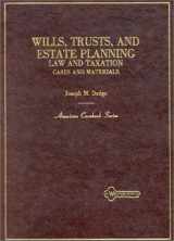 9780314370389-0314370382-Wills, Trust, and Estate Planning: Law and Taxation : Cases and Materials (American Casebook Series)