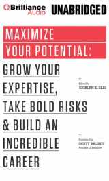 9781480576995-1480576999-Maximize Your Potential: Grow Your Expertise, Take Bold Risks & Build an Incredible Career (99U)