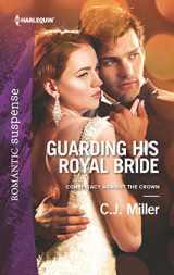 9780373279739-0373279736-Guarding His Royal Bride (Conspiracy Against the Crown)