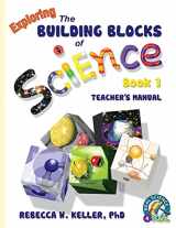 9781936114320-1936114321-Exploring the Building Blocks of Science Book 1 Teacher's Manual