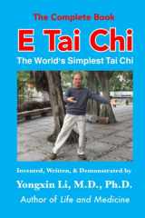 9780692886571-0692886575-E Tai Chi (The Complete Book): The World's Simplest Tai Chi