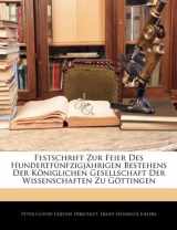 9781142256258-1142256251-Festschrift Zur Feier Des Hundertfunfzigjahrigen Bestehens Der Koniglichen Gesellschaft Der Wissenschaften Zu Gottingen (German Edition)